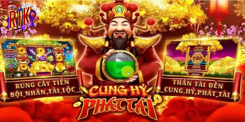 Cung Hỷ Phát Tài Rikvip là siêu phẩm nổ hũ với đồ họa 3D đỉnh cao