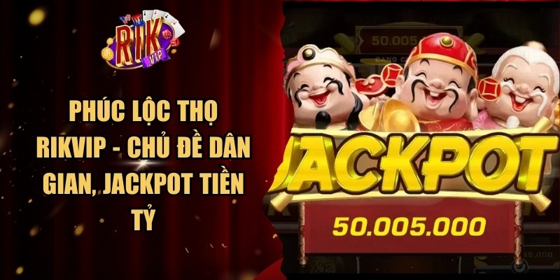 Phúc Lộc Thọ Rikvip
