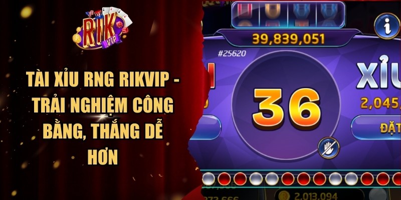 Tài Xỉu RNG Rikvip