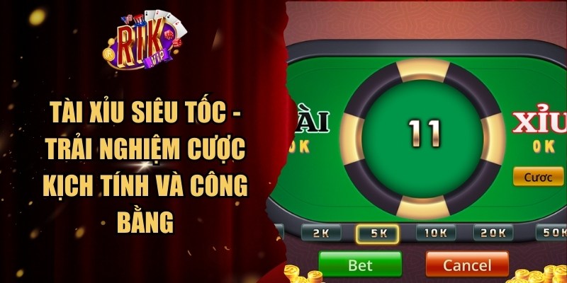 Tài Xỉu Siêu Tốc